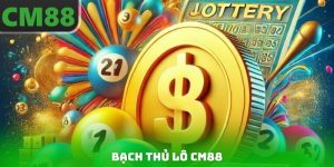 Bạch Thủ Lô CM88 - Mẹo Chọn Số Hiệu Quả Từ Chuyên Gia