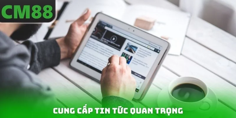Cung cấp tin tức quan trọng