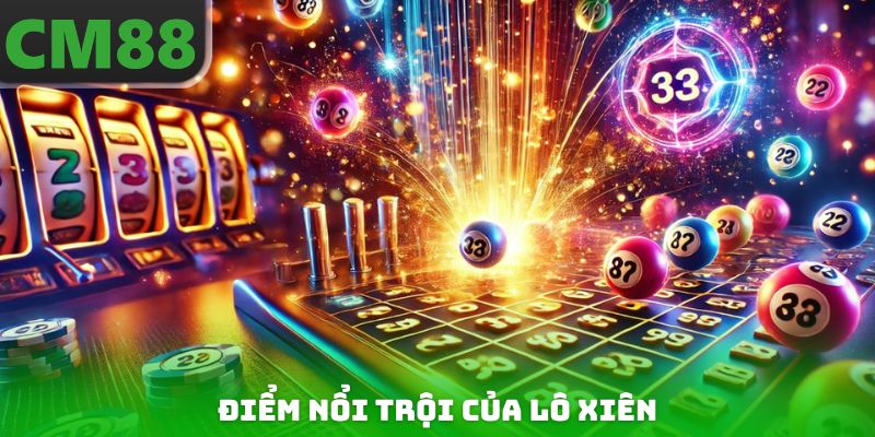 Điểm nổi trội của Lô xiên