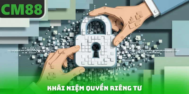 Khái niệm quyền riêng tư