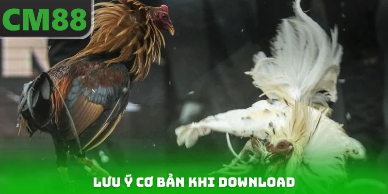 Lưu ý cơ bản khi download